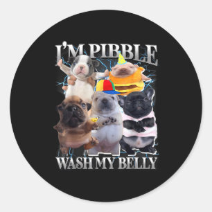 I Am Bble Wash My Belly Funny Dog Clean My Belly M Classic Round Sticker