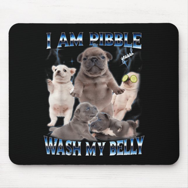 I Am Bble Wash My Belly Funny Dog Clean My Belly M Mouse Pad (Front)