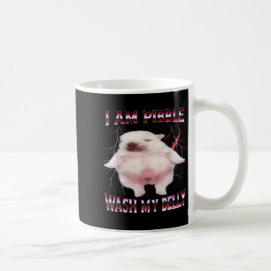 I Am Bble Wash My Belly Funny Dog Meme  Coffee Mug