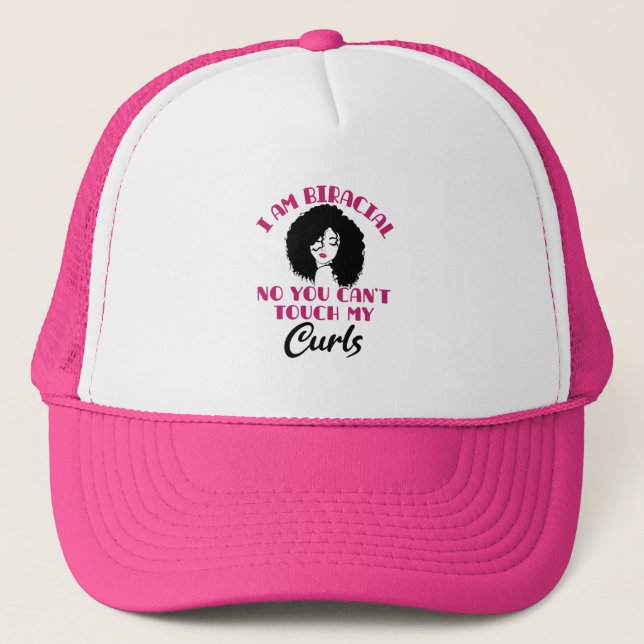 I Am Biracial No You Can't Touch My Curls Trucker Hat (Front)