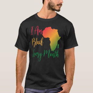 I Am Black Every Month 2022 African American Men W T-Shirt