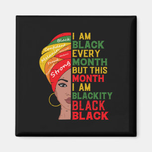 I Am Black Every Month But This Month I'm Blackity Magnet