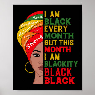 I Am Black Every Month But This Month I'm Blackity Poster
