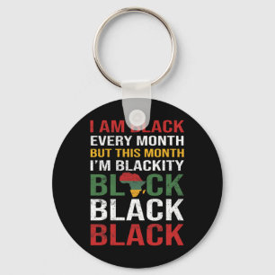I Am Black Every Month Tee But This Month I'm Blac Key Ring