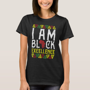 I Am Black Excellence Black History African Men Wo T-Shirt