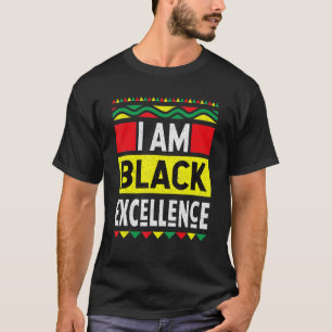 I Am Black Excellence Black History Month African T-Shirt