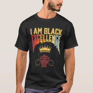 I Am Black Excellence Black Woman African American T-Shirt