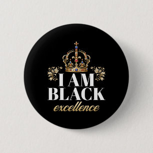 I Am Black Excellence King African American Histor 6 Cm Round Badge