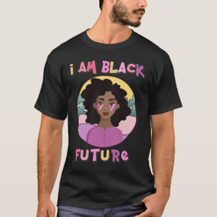 I am Black Future Black Girl Magic Natural Afro Ha T-Shirt