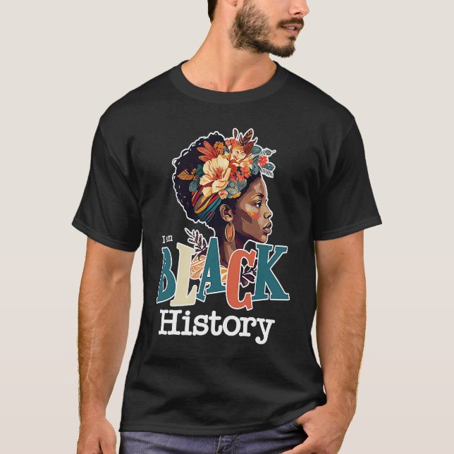 I AM Black History 2023 Black History Month BHM Bl T-Shirt (Front)