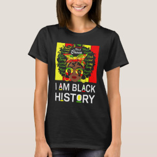 I Am Black History Afro Melanin Queen Woman Africa T-Shirt