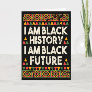 I Am Black History And Black Future African Americ Card