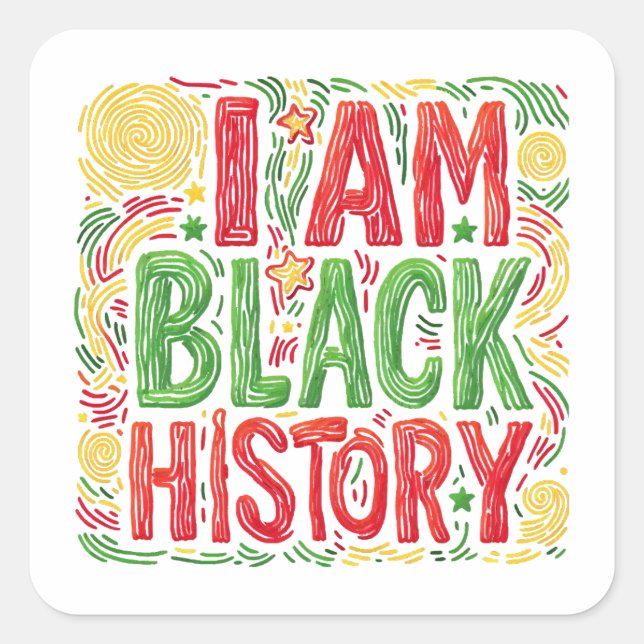 I Am Black History - Black Activism Square Sticker (Front)
