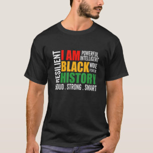 I Am Black History Black History Month African His T-Shirt