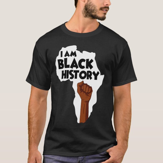 I Am Black History Black History Month Afro Americ T-Shirt (Front)
