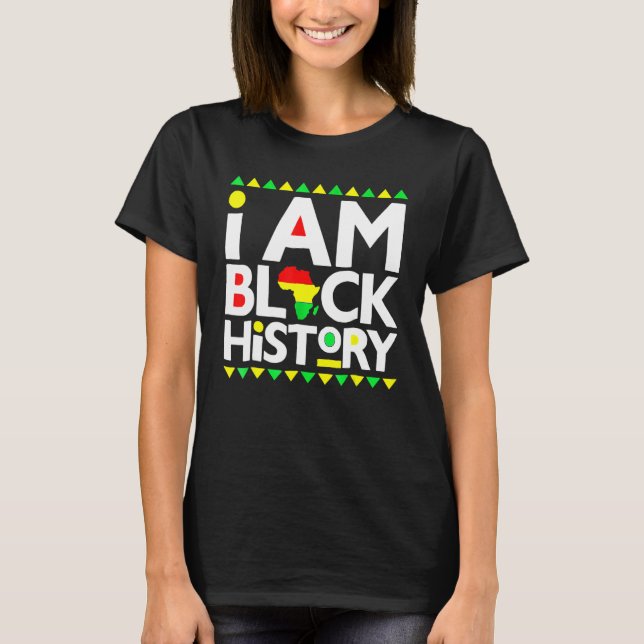 I Am Black History Black History Month & Pride Gif T-Shirt (Front)
