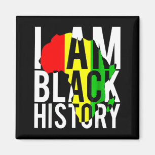 I Am Black History Black History Month Pride T Shi Magnet