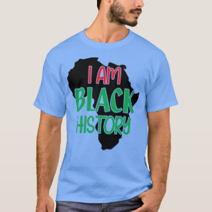 I Am Black History Black History Month T-Shirt