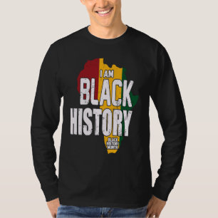 I AM BLACK HISTORY BLACK HISTORY MONTH T-Shirt