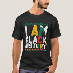 I Am Black History - Black History Month T-Shirt
