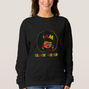 I am Black History Girl Afro   For African America Sweatshirt