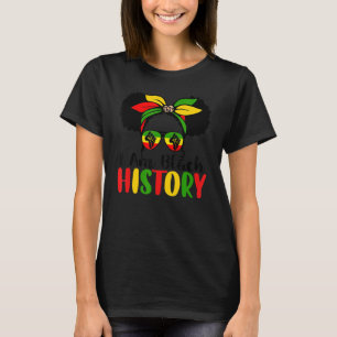 I Am Black History Girl Afro Love African Queen Gi T-Shirt