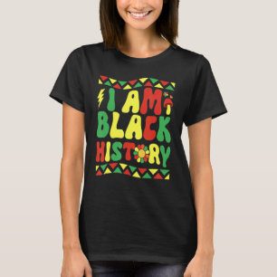 I Am Black History Groovy History Month African Am T-Shirt