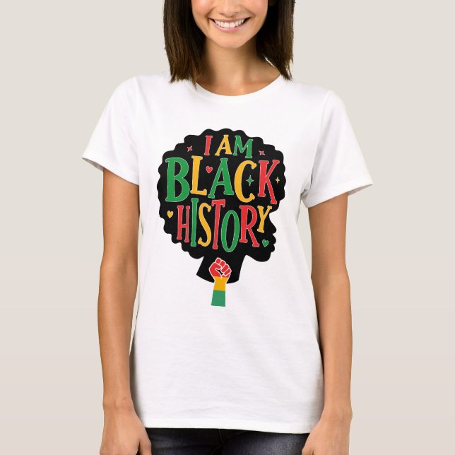 I Am Black History - Juneteenth T-Shirt (Front)