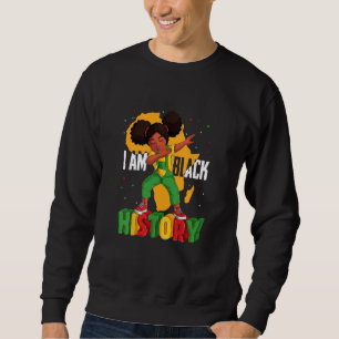 I Am Black History Kids Girls Women Black History Sweatshirt