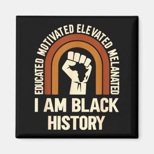 I Am Black History Melanated Educated Motivated  Magnet