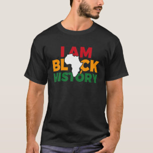 I Am Black History Men Women Boys Girls Black Hist T-Shirt