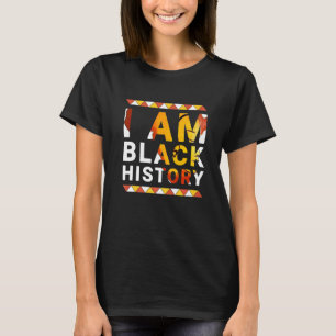 I Am Black History Month African American Black Pr T-Shirt