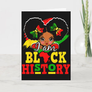 I Am Black History Month African American For Girl Card