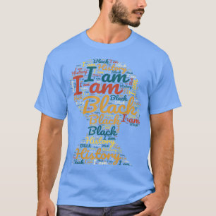 I Am Black History Month African American Pride Ce T-Shirt