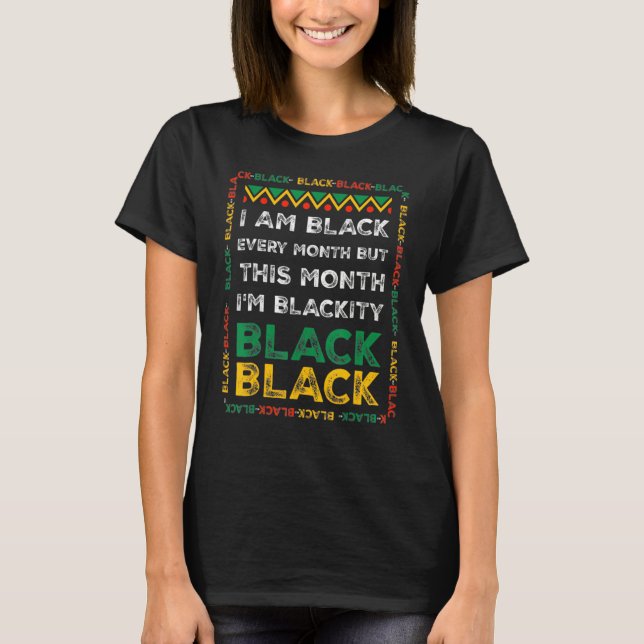 I Am Black History Month African American Pride Ce T-Shirt (Front)