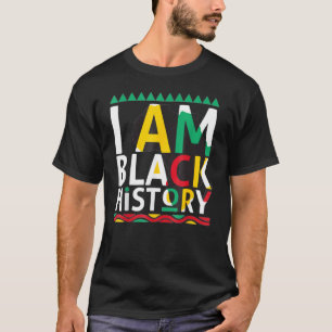 I Am Black History Month African American Pride Ce T-Shirt