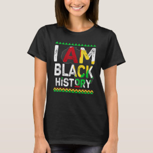 I Am Black History Month African American Pride Ce T-Shirt