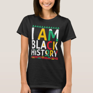 I Am Black History Month African American Pride Ce T-Shirt