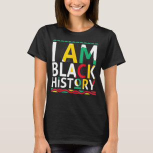 I Am Black History Month African American Pride Ce T-Shirt