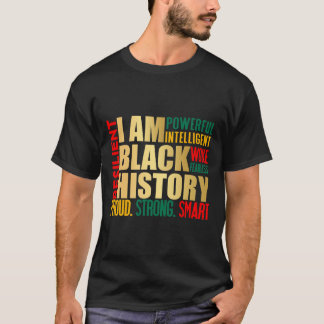I Am Black History Month American African Pride Ce T-Shirt