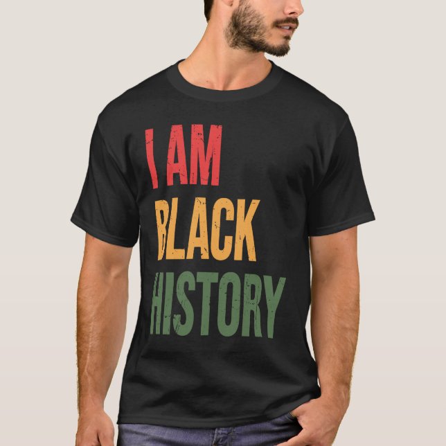 I Am Black History Month T-Shirt (Front)