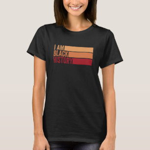 I AM BLACK HISTORY Vintage Retro Black Month Histo T-Shirt