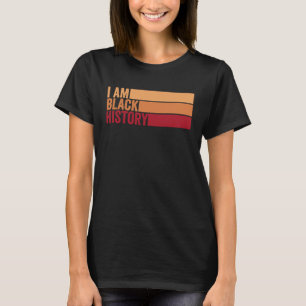 I AM BLACK HISTORY Vintage Retro Black Month Histo T-Shirt