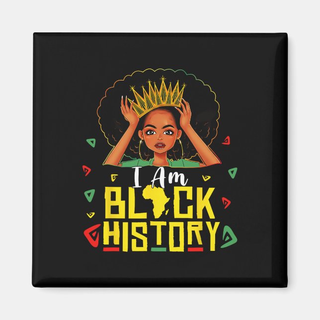 I Am Black History Women Girl Black History Month  Magnet (Front)