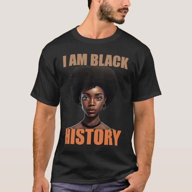 I am black history Women Girls Black History Month T-Shirt (Front)