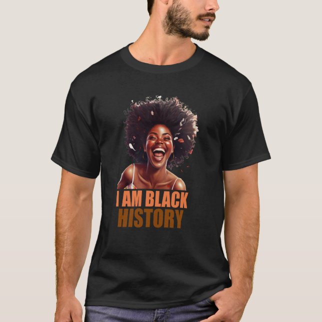 I am black history Women Girls Black History Month T-Shirt (Front)