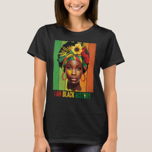 I AM BLACK HISTORY Women Girls Black Queen Month H T-Shirt