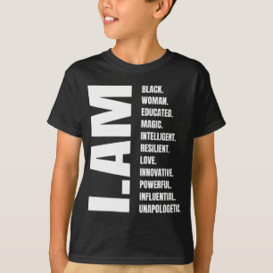 I Am Black Woman Black History Educated Black Girl T-Shirt