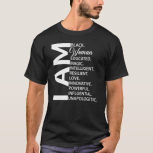 I Am Black Woman Black History Month Educated Blac T-Shirt