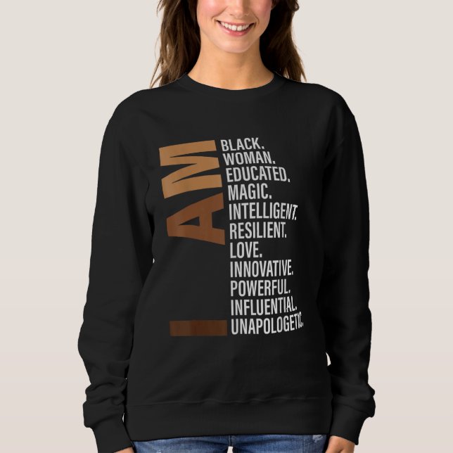 I Am Black Woman Black History Month Unapologetica Sweatshirt (Front)